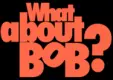 Figurines pop Quoi de neuf, Bob ? – Films